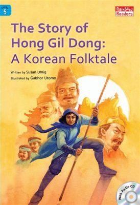  The Tale of Hong Gil-dong! A Korean Folk Hero Who Defies Social Norms and Fights for Justice