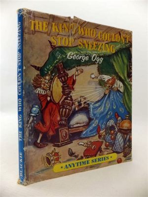  The King Who Couldn't Stop Sneezing! A Tale from 11th Century Italy Full of Laughter and Wisdom?